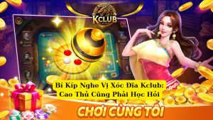 Bí Kíp Nghe Vị Xóc Đĩa Kclub